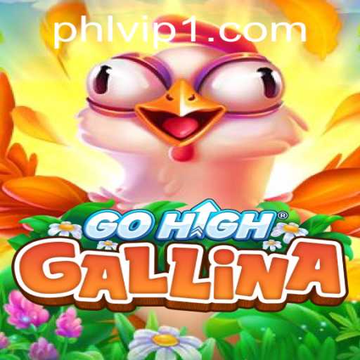 Discover the Exciting World of GoHighGallina with Phlvip: A New Gaming Phenomenon
