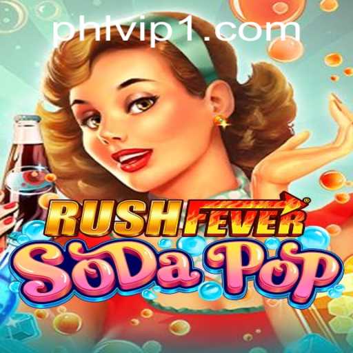 The World of RushFeverSodaPop: An In-Depth Exploration of Phlvip Game Mechanics